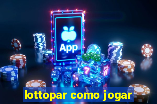 lottopar como jogar